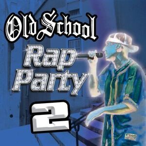 Various Artists - Old School Rap Party, Vol. 2  CD